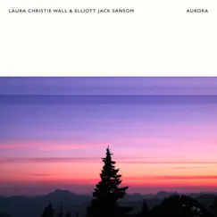 Aurora - Single by Laura Christie Wall & Elliott Jack Sansom album reviews, ratings, credits