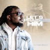 Let's Praise Him - Single