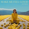 Make Me Feel Good - Single