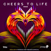 Cheers to Life (Trinidad and Tobago Carnival Soca 2016) by Voice