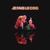 Je Fais Le Coq - Single