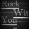 Rock Wit You (feat. RudeBoy Whomp) - Muzzlegang Tay lyrics