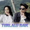 Terlalu Baik (feat. Yollanda) - Single