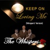 Keep on Loving Me (Whispers' Version) - Single