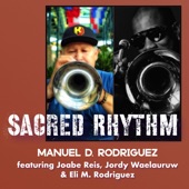 Sacred Rhythm (feat. Joabe Reis, Eli M. Rodriguez & Jordy Waelauruw) artwork