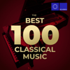 The Best 100 of Classical Music - Various Artists