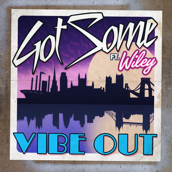 Vibe Out (feat. Wiley) - Single - GotSome