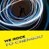 We Rock to Chengdu - Single album lyrics, reviews, download