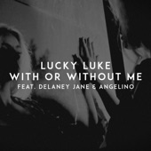 With Or Without Me (feat. Delaney Jane & Angelino) artwork