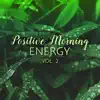 Positive Morning Energy Vol. 2: Wake Up, Monday Motivation, Alarm Sounds, Breakfast & Coffee Time album lyrics, reviews, download