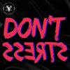 Don't Stress - Single