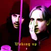 Waking up (feat. SANE) - Single album lyrics, reviews, download