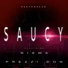 Saucy (feat. Prezzi Don & Niswa) - Single album lyrics, reviews, download