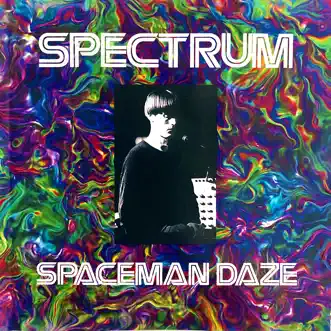 Spacemen Daze by Spectrum album reviews, ratings, credits