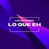 Lo Que Eh - Single