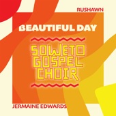 Soweto Gospel Choir - Beautiful Day (Soweto Gospel Choir Edit)