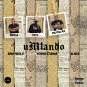 Umlando (feat. Sir Trill, Sino Msolo, Lady Du, Young Stunna & Slade) - 9umba, Toss & Mdoovar