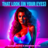 Burnt Ships - That Look (In Your Eyes)