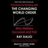 Principles for Dealing with the Changing World Order (Unabridged) - Ray Dalio