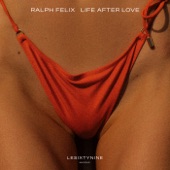 Life After Love by Ralph Felix