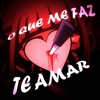 O Que Me Faz Te Amar - Single