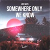 Somewhere Only We Know - Single