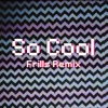 So Cool (Frills Remix) - Single