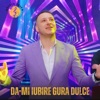 Da-mi Iubire Gura Dulce - Single