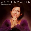 Ana Reverte - Cierra Los Ojos, Y Juntos Recordaremos