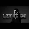 Let It Go - Single album lyrics, reviews, download