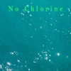 No Chlorine - Single