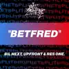 BetFred (feat. Bil Next, Upfront mc & RES) - Single album lyrics, reviews, download