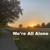 We're All Alone - Single