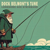 Lonesome Ace Stringband - Dock Belmont's Tune
