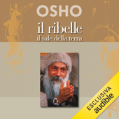 Il ribelle: Il sale della terra - Osho