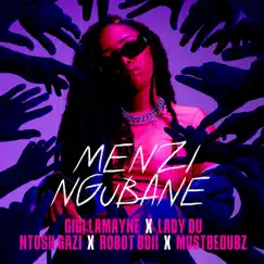 Menzi Ngubane (feat. Lady Du, Robot Boii, Ntosh Gazi & Mustbedubz) - Single by Gigi Lamayne album reviews, ratings, credits