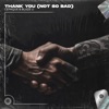 Thank You (Not So Bad) [Techno Remix] - Single