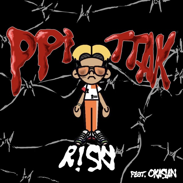 R!sky – Ppittak (feat. Okasian) – Single