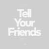 Tell Your Friends - Single