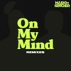 On My Mind (Remixes) - Single