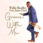 Groove with Me (feat. James Lloyd) - Willie Bradley