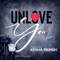Unlove You (feat. Kesha Parish) - John M Graham lyrics