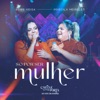 Só Por Ser Mulher (Chave da Porta, Ao Vivo em Goiânia) - Single