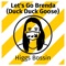 Let's Go Brenda (Duck Duck Goose) - Higgs Bossin lyrics