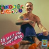 Só Mais Um Pouquinho - Single