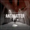 Antimatter - Single album lyrics, reviews, download