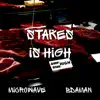 Stakes Is High (feat. Wave) - Single album lyrics, reviews, download