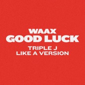 Good Luck (triple j Like A Version) artwork