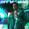 Off My Mind - Single album lyrics, reviews, download