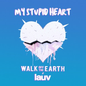 Walk Off the Earth - My Stupid Heart (with Lauv) - Line Dance Musique